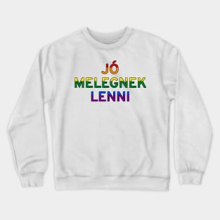 It's Good To Be Gay (Hungarian) Crewneck Sweatshirt